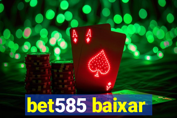 bet585 baixar